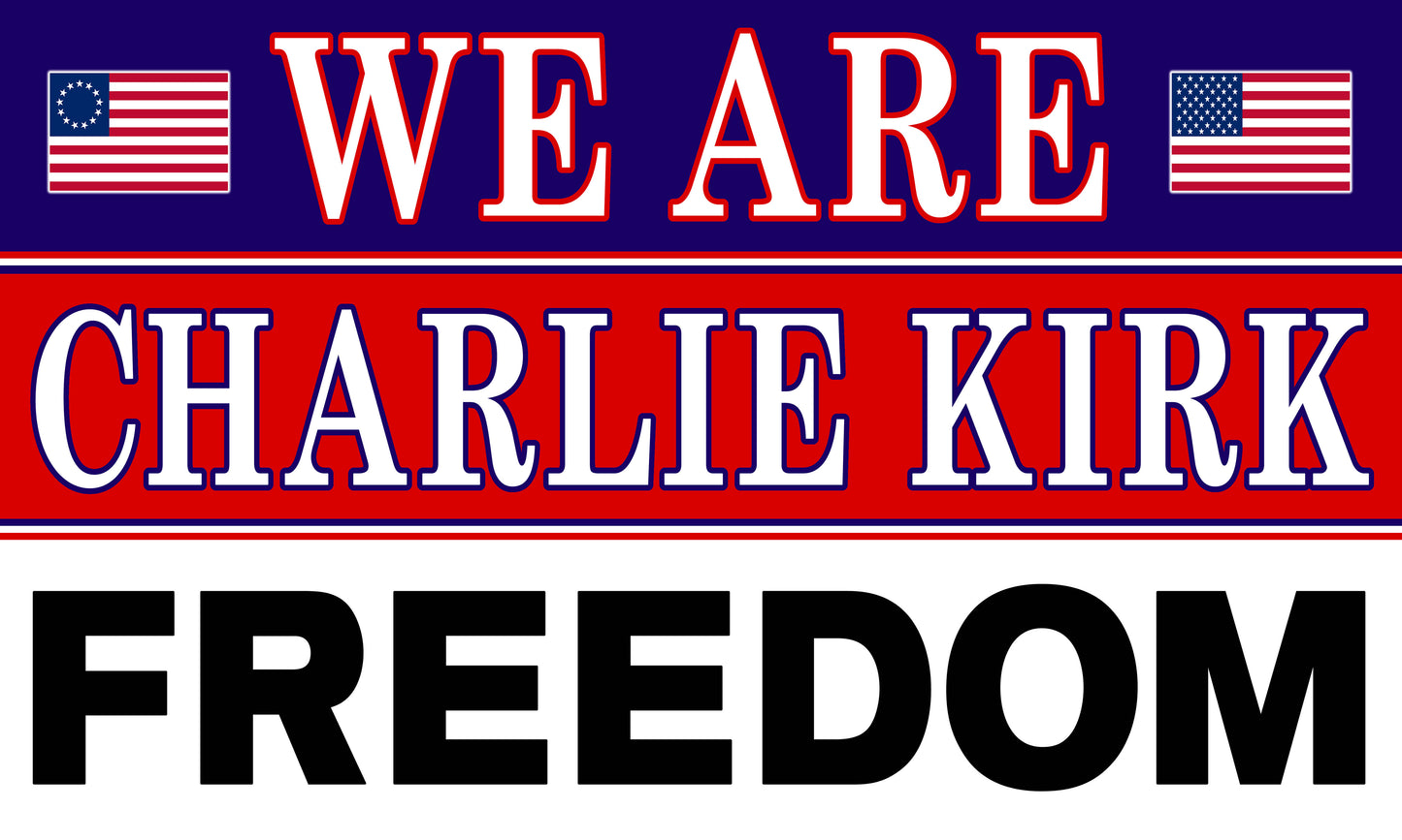 We Are Charlie Kirk Freedom Flag 5'x3'